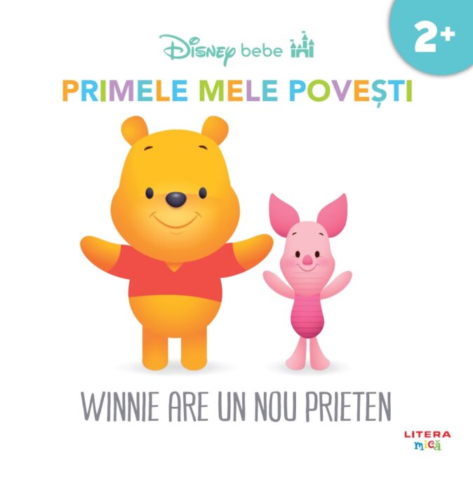 Disney bebe. Primele mele povesti. Winnie are un nou prieten Disney bebe. Primele mele povesti. Winnie are un nou prieten
