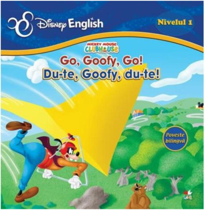 Disney English. Du-te, Goofy, du-te!/Go, Goofy, Go! (nivelul 1) Disney English. Du-te, Goofy, du-te!/Go, Goofy, Go! (nivelul 1)