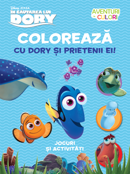 În căutarea lui Dory. Colorează cu Dory și prietenii ei! Aventuri în culori În căutarea lui Dory. Colorează cu Dory și prietenii ei! Aventuri în culori