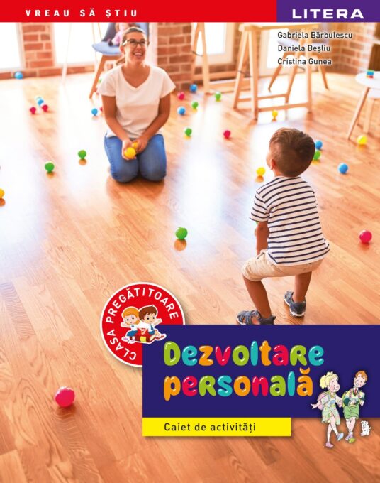 Dezvoltare personala. Caiet de activitati. Clasa pregatitoare Dezvoltare personala. Caiet de activitati. Clasa pregatitoare