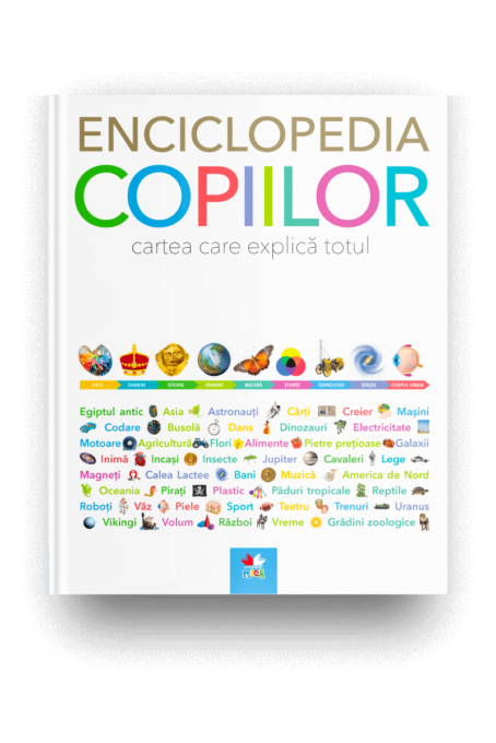 Enciclopedia copiilor. Cartea care explica totul Enciclopedia copiilor. Cartea care explica totul