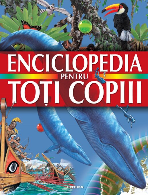 Enciclopedia pentru toti copiii Enciclopedia pentru toti copiii