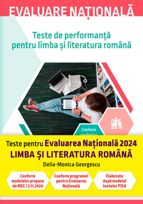 Evaluare națională 2024. Teste de performanță pentru limba și literatura română Evaluare națională 2024. Teste de performanță pentru limba și literatura română