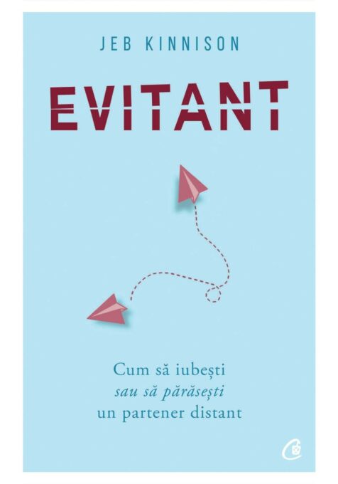 Evitant. Cum sa iubesti sau sa parasesti un partener distant Evitant. Cum sa iubesti sau sa parasesti un partener distant