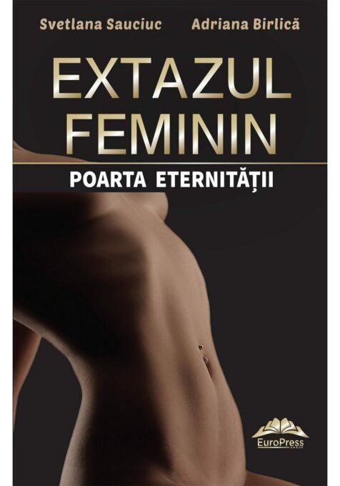 Extazul feminin – poarta eternitatii Extazul feminin – poarta eternitatii
