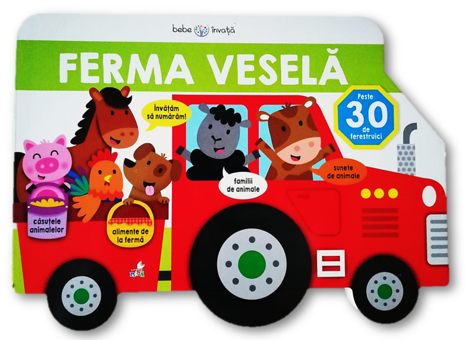 Bebe învață. Ferma veselă. Carte cu ferestruici Bebe învață. Ferma veselă. Carte cu ferestruici