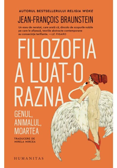 Filozofia a luat-o razna. Genul, animalul, moartea Filozofia a luat-o razna. Genul, animalul, moartea