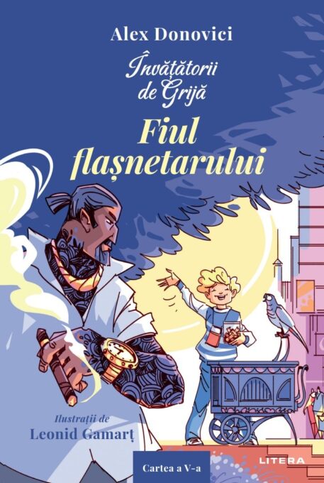 Invatatorii de Grija. Fiul flasnetarului. Cartea a V-a