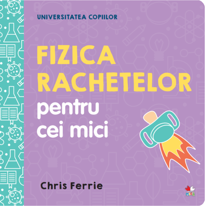 Universitatea copiilor. Fizica rachetelor pentru cei mici Universitatea copiilor. Fizica rachetelor pentru cei mici