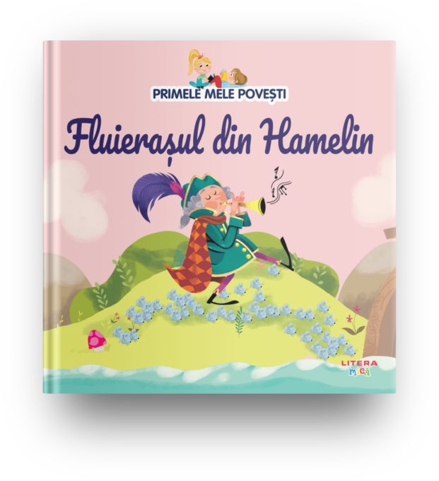 Volumul 21. Primele mele povesti. Fluierasul din Hamelin Volumul 21. Primele mele povesti. Fluierasul din Hamelin