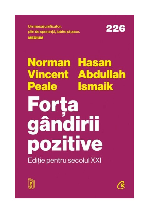 Forta gandirii pozitive. Editie pentru secolul XXI Forta gandirii pozitive. Editie pentru secolul XXI
