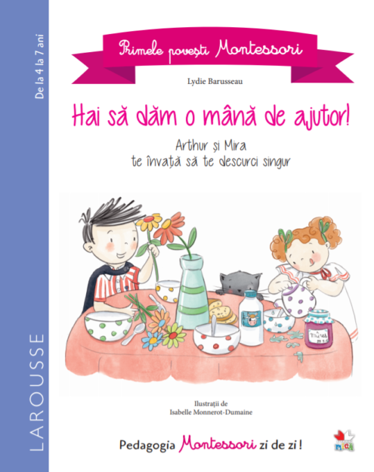 Primele povești Montessori. Hai să dăm o mână de ajutor! Primele povești Montessori. Hai să dăm o mână de ajutor!