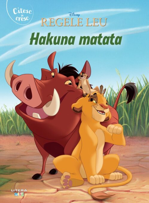 Disney. Regele Leu. Hakuna Matata Disney. Regele Leu. Hakuna Matata