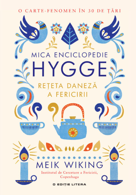 Mica enciclopedie Hygge. Rețeta daneză a fericirii Mica enciclopedie Hygge. Rețeta daneză a fericirii