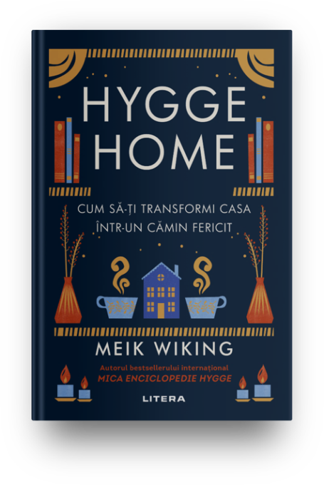Hygge Home. Cum sa-ti transformi casa intr-un camin fericit Hygge Home. Cum sa-ti transformi casa intr-un camin fericit