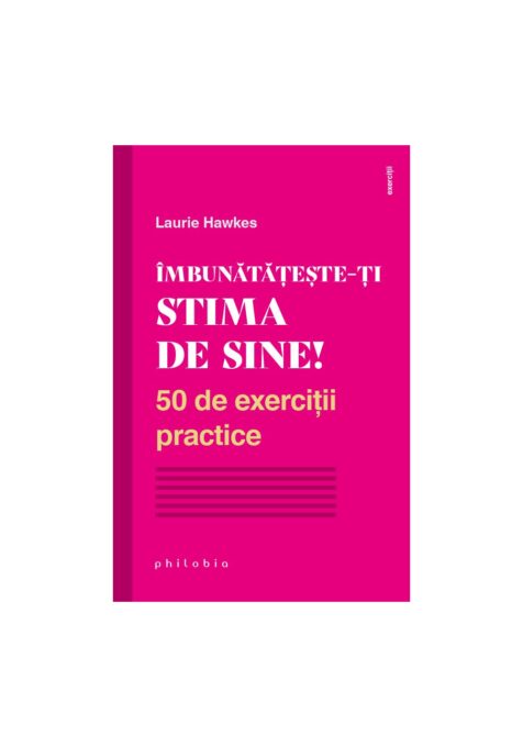 Imbunatateste-ti stima de sine! Imbunatateste-ti stima de sine!