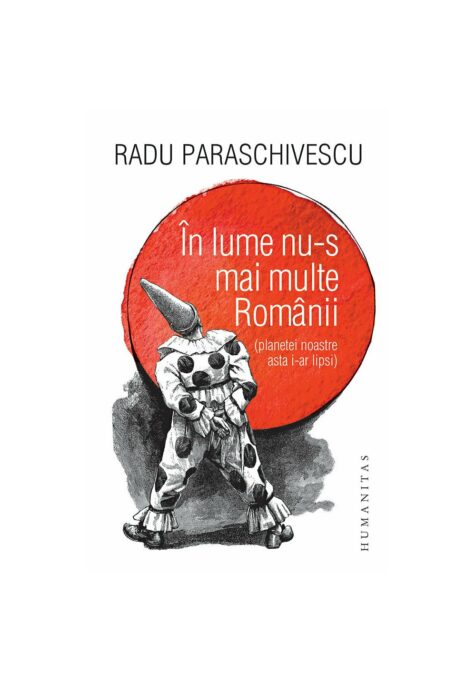 In lume nu-s mai multe Romanii (planetei noastre asta i-ar lipsi) In lume nu-s mai multe Romanii (planetei noastre asta i-ar lipsi)