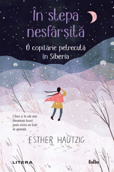 In stepa nesfarsita. O copilarie petrecuta in Siberia In stepa nesfarsita. O copilarie petrecuta in Siberia