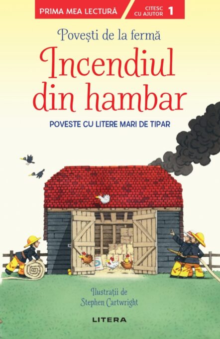 Povesti de la ferma. Incendiul din hambar. Citesc cu ajutor (Nivelul 1) Povesti de la ferma. Incendiul din hambar. Citesc cu ajutor (Nivelul 1)