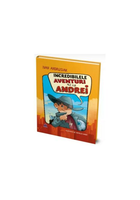 Incredibilele aventuri ale lui Andrei Incredibilele aventuri ale lui Andrei