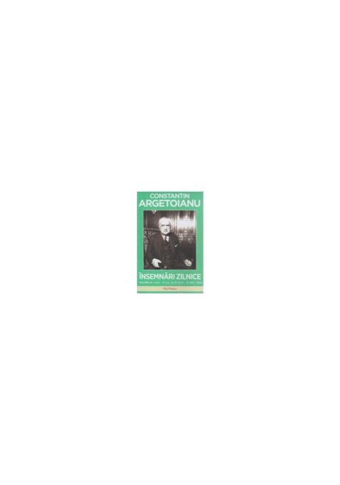 Insemnari zilnice. Volumul 8. 1 ianuarie – 21 iulie si 25 octombrie – 31 decembrie 1940 Insemnari zilnice. Volumul 8. 1 ianuarie – 21 iulie si 25 octombrie – 31 decembrie 1940