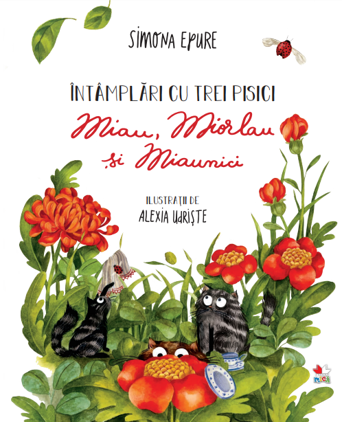 Întâmplări cu trei pisici. Miau, Miorlau și Miaunici Întâmplări cu trei pisici. Miau, Miorlau și Miaunici