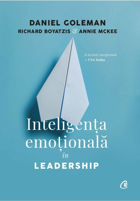 INTELIGENTA EMOTIONALA IN LEADERSHIP INTELIGENTA EMOTIONALA IN LEADERSHIP