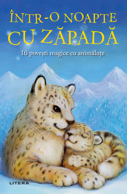 Intr-o noapte cu zapada. 10 povesti magice cu animalute Intr-o noapte cu zapada. 10 povesti magice cu animalute