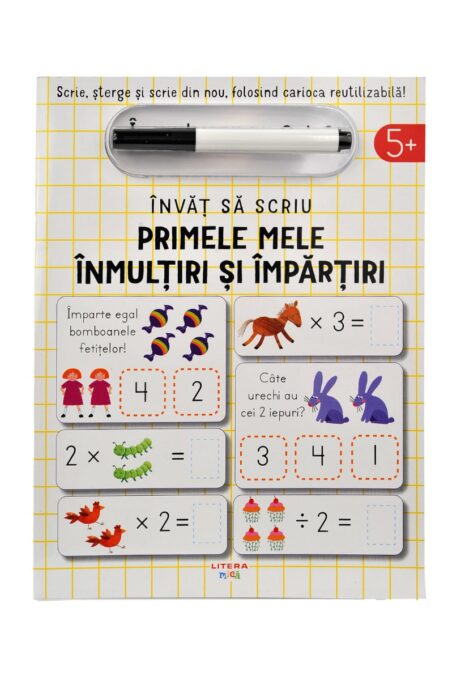 Invat sa scriu. Primele mele înmultiri si impartiri Invat sa scriu. Primele mele înmultiri si impartiri