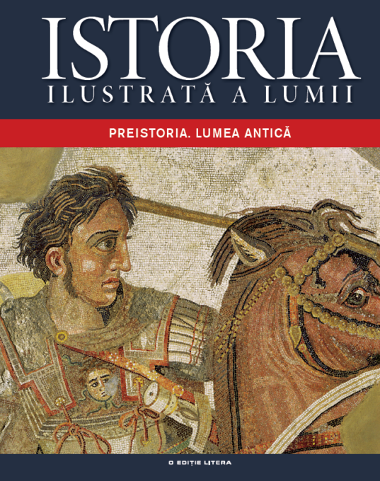 Istoria ilustrată a lumii. Preistoria. Lumea Antică. (Vol. 1) Istoria ilustrată a lumii. Preistoria. Lumea Antică. (Vol. 1)