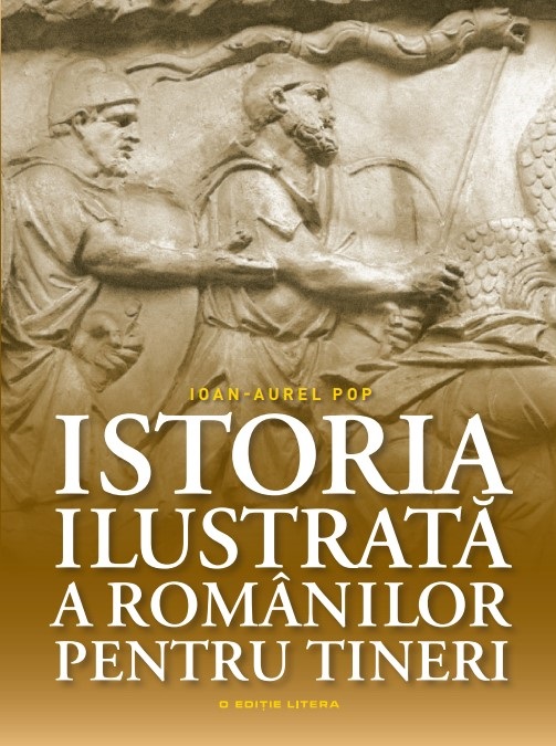 Istoria ilustrata a romanilor pentru tineri Istoria ilustrata a romanilor pentru tineri
