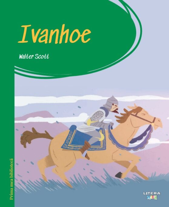 Prima mea biblioteca. Ivanhoe (vol. 35) Prima mea biblioteca. Ivanhoe (vol. 35)