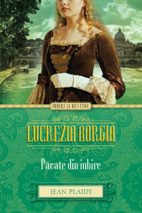 Lucrezia Borgia. Păcate din iubire Lucrezia Borgia. Păcate din iubire