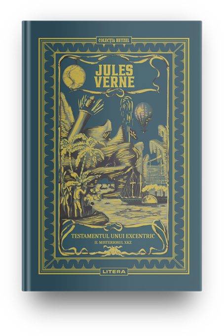 Volumul 31. Jules Verne. Testamentul unui excentric. II. Misteriosul XKZ Volumul 31. Jules Verne. Testamentul unui excentric. II. Misteriosul XKZ