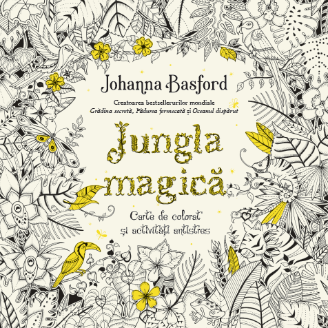 Jungla magică. Carte de colorat și activități antistres Jungla magică. Carte de colorat și activități antistres
