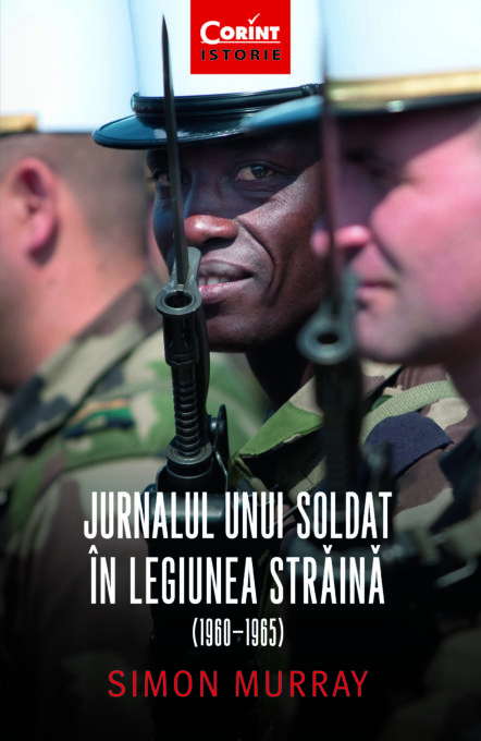Jurnalul unui soldat în Legiunea Străină (1960-1965) Jurnalul unui soldat în Legiunea Străină (1960-1965)