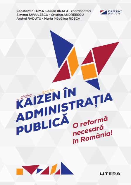 Kaizen in administratia publica. O reforma necesara in Romania! Kaizen in administratia publica. O reforma necesara in Romania!