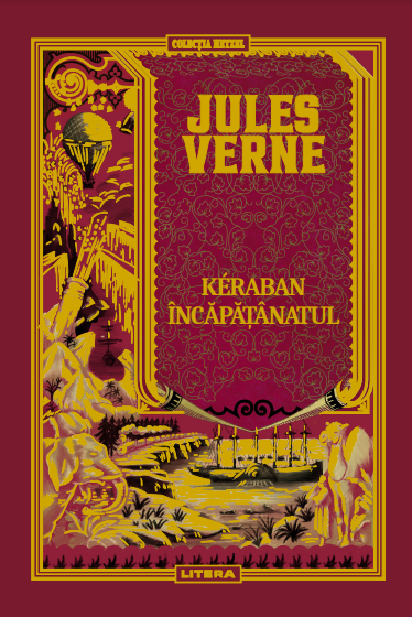 Volumul 42. Jules Verne. Kéraban Incapatanatul Volumul 42. Jules Verne. Kéraban Incapatanatul