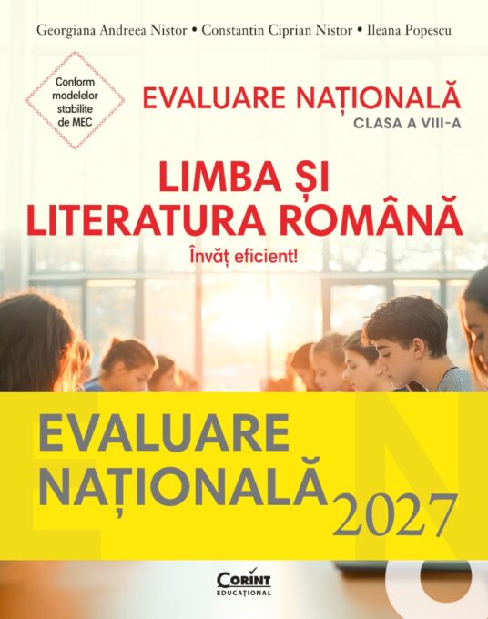 Evaluare națională 2027. Limba și literatura română. Învăț eficient! – clasa a VIII-a Evaluare națională 2027. Limba și literatura română. Învăț eficient! – clasa a VIII-a