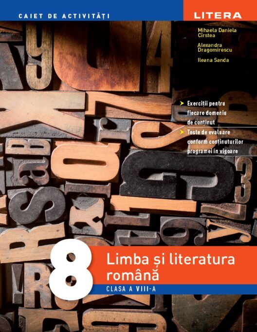 Limba si literatura romana. Caiet de activitati. Clasa a VIII-a Limba si literatura romana. Caiet de activitati. Clasa a VIII-a