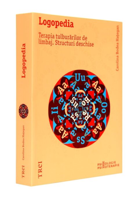 Logopedia. Terapia tulburarilor de limbaj. Structuri deschise Logopedia. Terapia tulburarilor de limbaj. Structuri deschise