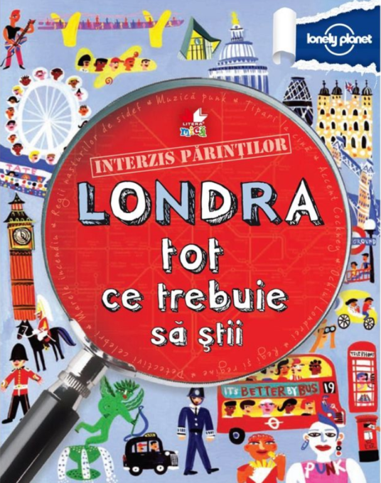 Interzis părinților. Londra. Tot ce trebuie să știi Interzis părinților. Londra. Tot ce trebuie să știi