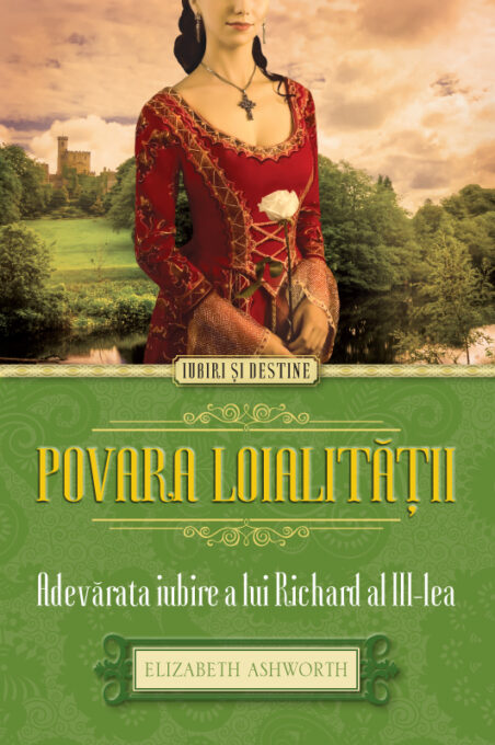 Povara loialității. Adevărata iubire a lui Richard al III-lea Povara loialității. Adevărata iubire a lui Richard al III-lea