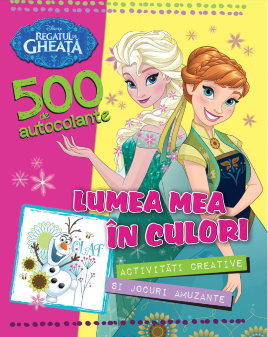 Disney. Regatul de gheață. Lumea mea în culori. 500 de autocolante Disney. Regatul de gheață. Lumea mea în culori. 500 de autocolante