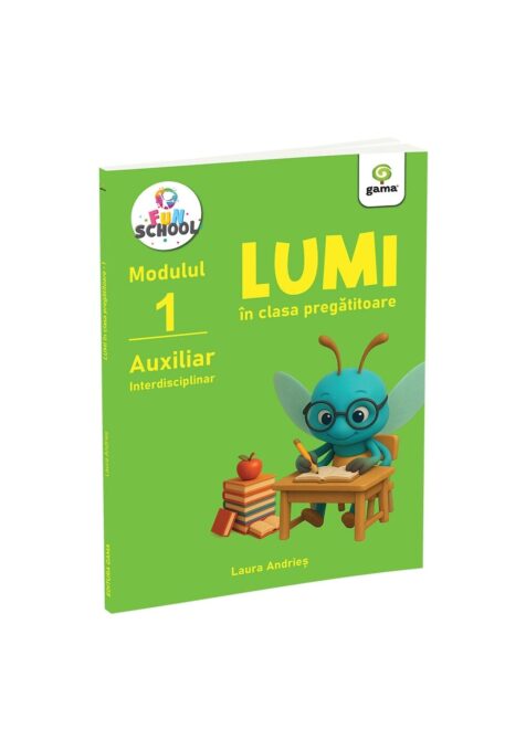 Lumi in clasa pregatitoare • auxiliar interdisciplinar, modulul I Lumi in clasa pregatitoare • auxiliar interdisciplinar, modulul I