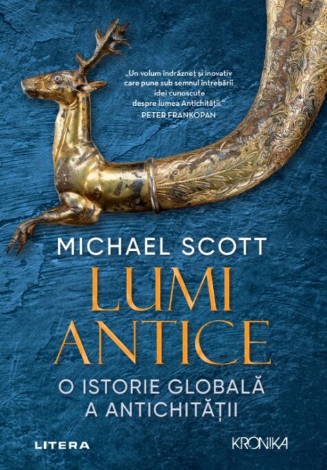 Lumi Antice. O istorie globala a Antichitatii Lumi Antice. O istorie globala a Antichitatii