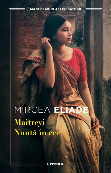Maitreyi. Nunta in cer. Mari clasici ai literaturii Maitreyi. Nunta in cer. Mari clasici ai literaturii