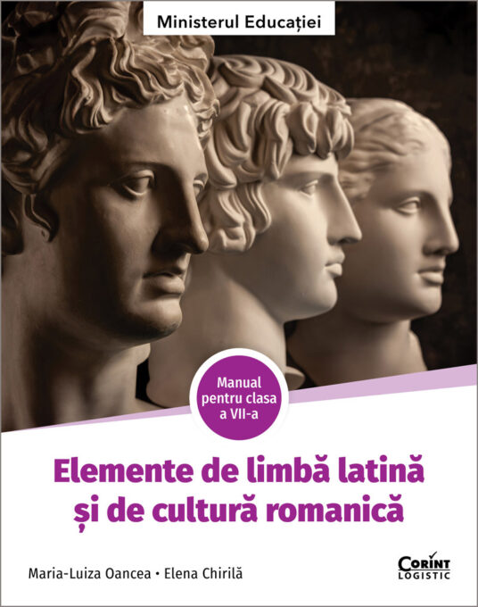 Elemente de limbă latină și de cultură romanică. Manual pentru clasa a VII-a Elemente de limbă latină și de cultură romanică. Manual pentru clasa a VII-a