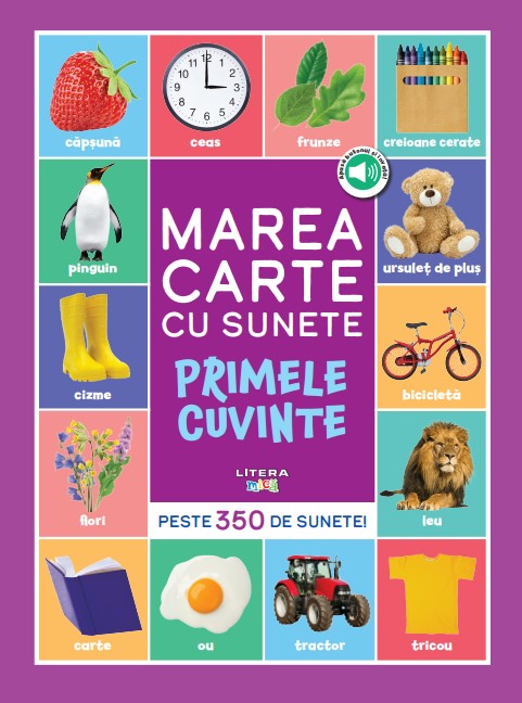 Bebe invata. Marea carte cu sunete. Primele cuvinte. Peste 350 de sunete! Bebe invata. Marea carte cu sunete. Primele cuvinte. Peste 350 de sunete!