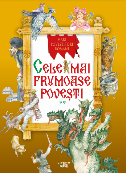 Cele mai frumoase povesti. Mari povestitori romani. Vol. 2 Cele mai frumoase povesti. Mari povestitori romani. Vol. 2